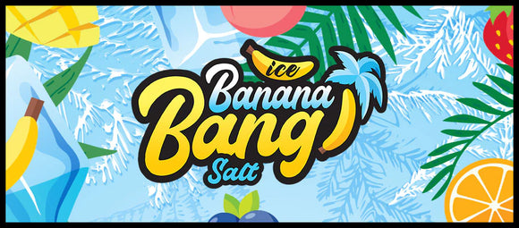 BANANA BANG ICE SALTS (EXCISE ADDED )
